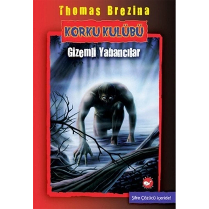 Korku Kulübü 2 - Gizemli Yabancılar - Thomas C. Brezina - Beyaz Balina Yayınları