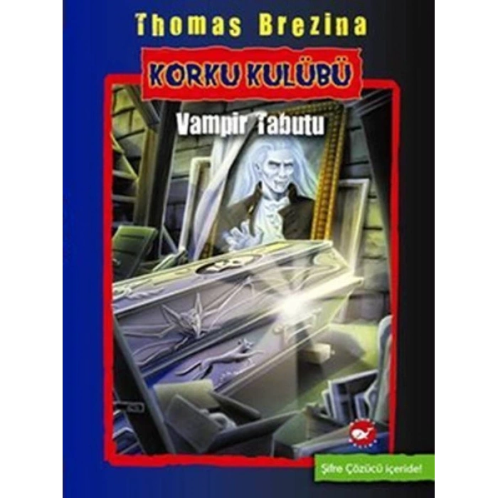 Korku Kulübü 5 - Vampir Tabutu - Thomas C. Brezina - Beyaz Balina Yayınları