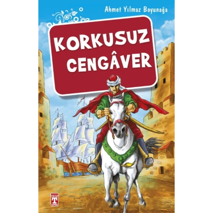 Korkusuz Cengaver - Ahmet Yılmaz Boyuunağa - Genç Timaş Yayınları