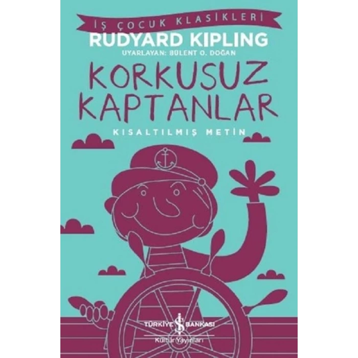 Korkusuz Kaptanlar (Kısaltılmış Metin) - Joseph Rudyard Kipling - İş Bankası Kültür Yayınları