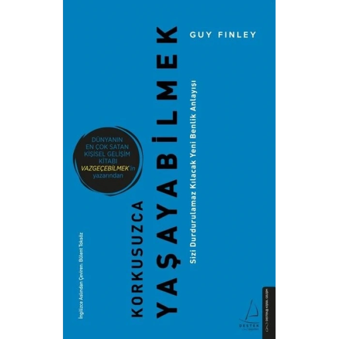 KORKUSUZCA YAŞAYABİLMEK - GUY FİNLEY - DESTEK YAYINLARI