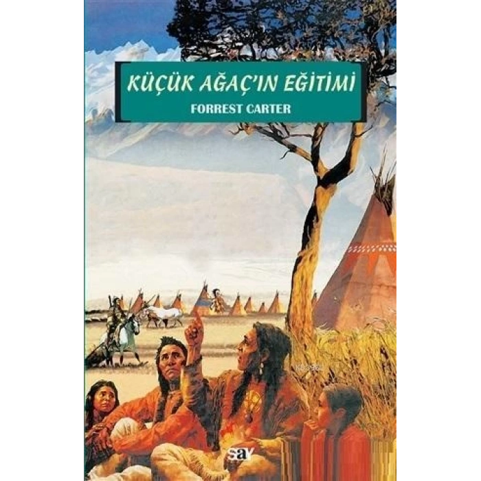 Küçük Ağacın Eğitimi - Forrest Carter - Say Yayınları