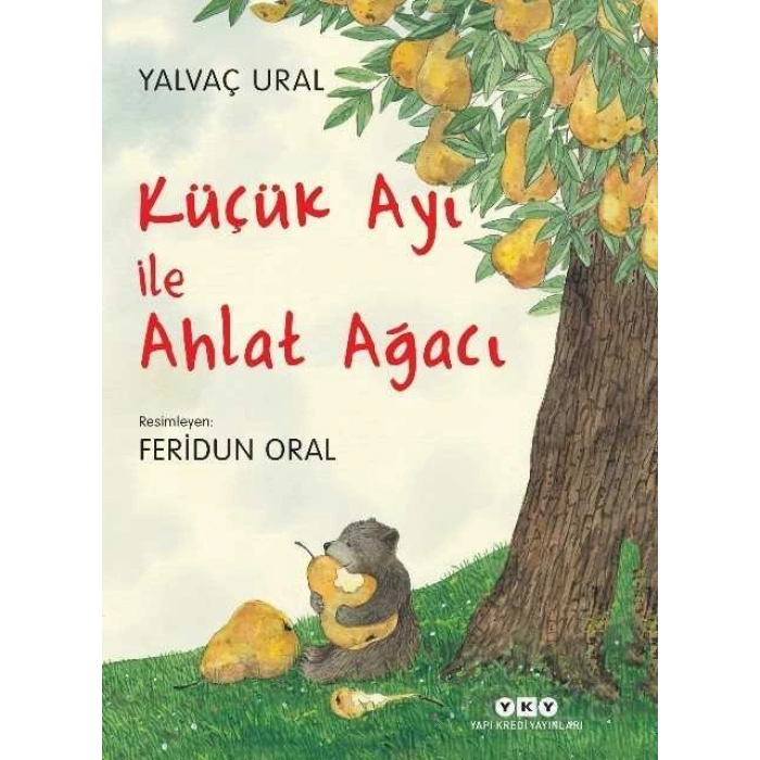Küçük Ayı İle Ahlat Ağacı-Yalvaç Ural-Yapı Kredi Yayınları