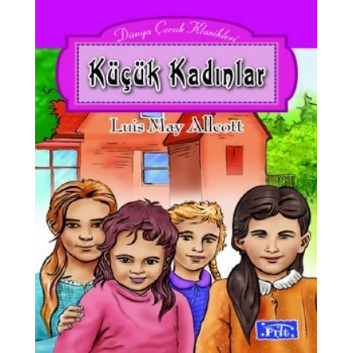 Küçük Kadınlar - Louisa May Alcott - Parıltı Yayınları