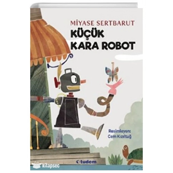 Küçük Kara Robot - Miyase Sertbarut - Tudem Yayınları