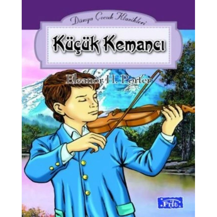 Küçük Kemancı - Eleanor H.Porter - Parıltı Yayınları