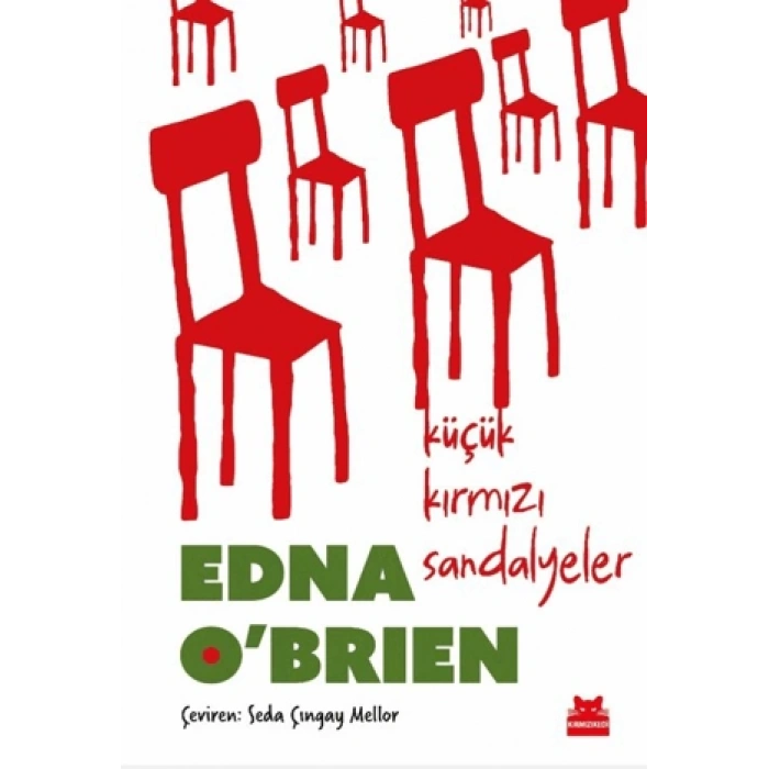 Küçük Kırmızı Sandalyeler-Edna O’Brien-Kırmızı Kedi