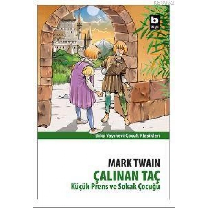 KÜÇÜK PRENS VE SOKAK ÇOCUĞU-MARK TWAİN-BİLGİ YAYINLARI