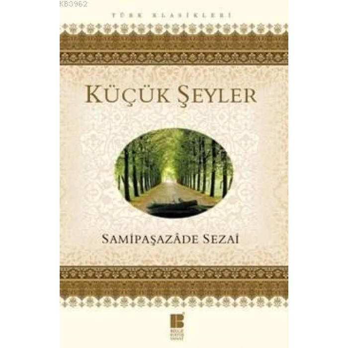 Küçük Şeyler - Sami Paşazade Sezai - Bilge Kültür Yayınları
