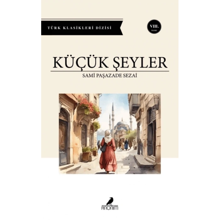 Küçük Şeyler - Samipaşazade Sezai - Anonim Yayınları