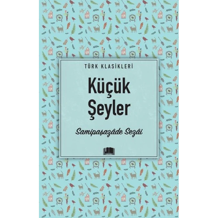 Küçük Şeyler - Samipaşazâde Sezai - Ema Yayınları