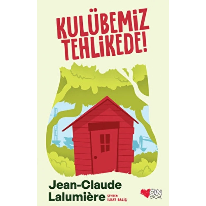 Kulübemiz Tehlikede - Jean-Claude Lalumiere - Can Çocuk Yayınları