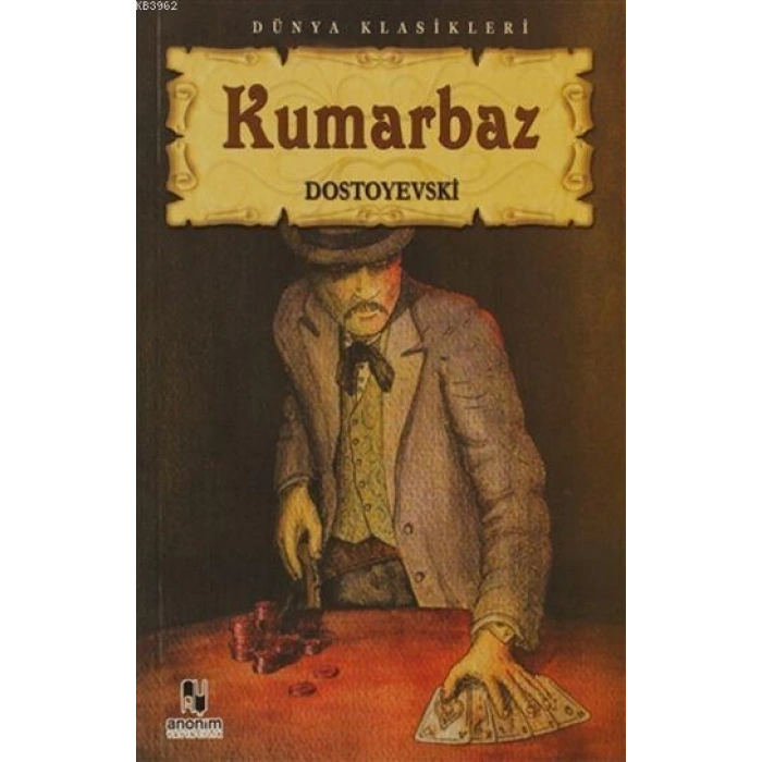 Kumarbaz - Fyodor Mihayloviç Dostoyevski - Anonim Yayınları
