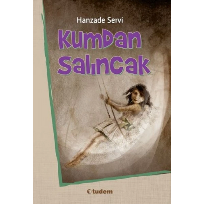 Kumdan Salıncak - Hanzade Servi - Tudem Yayınları