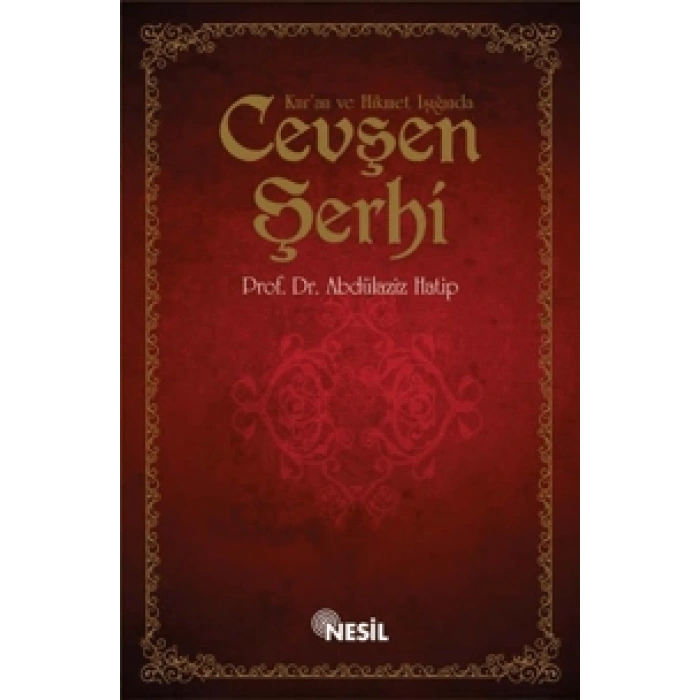 Kuran ve Hikmet Işığında Cevşen Şerhi - Nesil Yayınları