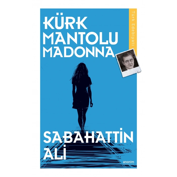 Kürk Mantolu Madonna - Sabahattin Ali - Anonim Yayınları