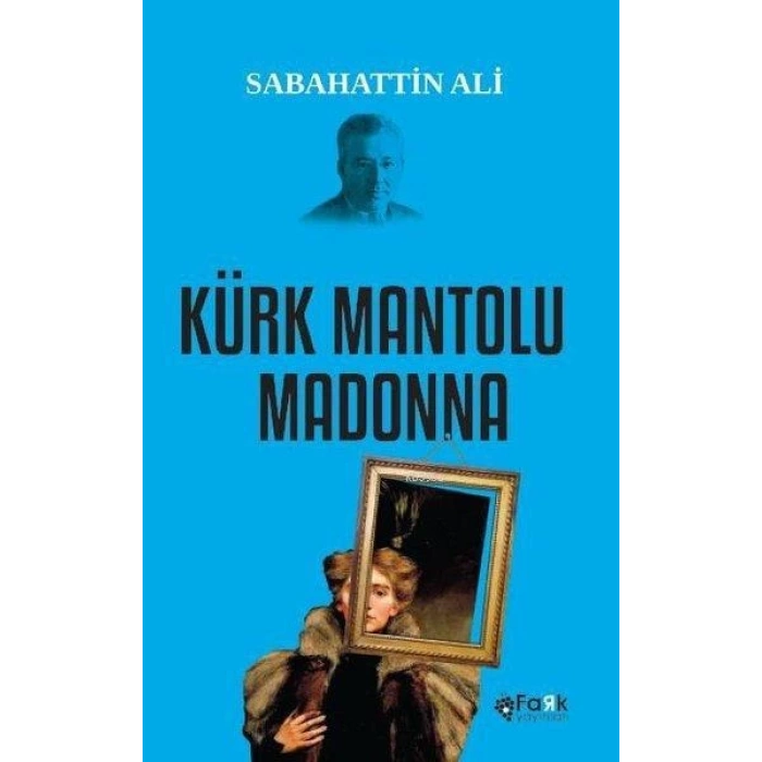 KÜRK MANTOLU MADONNA-SABAHATTİN ALİ-FARK YAYINLARI