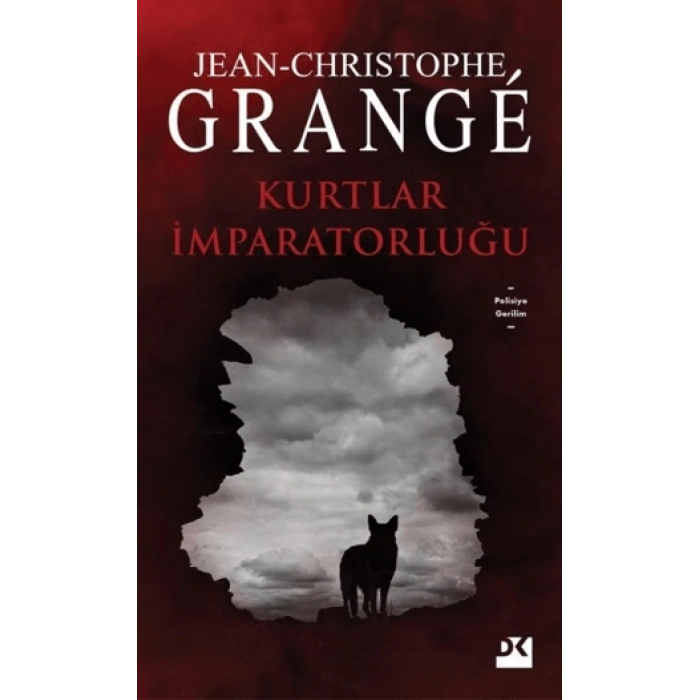 Kurtlar İmparatorluğu - Jean-Christophe Grange - Doğan Yayınları