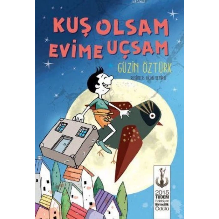 KUŞ OLSAM EVİME UÇSAM-GÜZİN ÖZTÜRK-TUDEM YAYINLARI