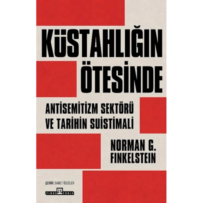 Küstahlığın Ötesinde-Norman G. Finkelstein-Timaş Tarih