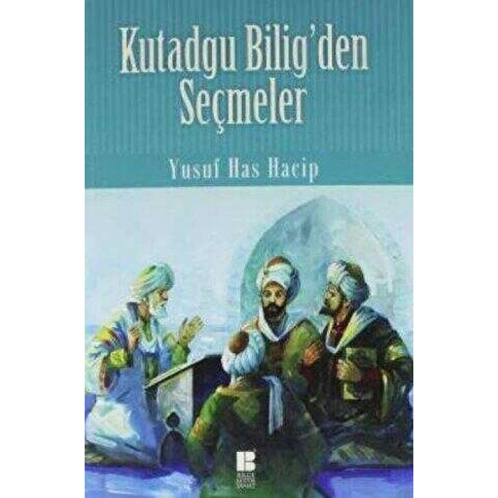 Kutadgu Bilig - Yusuf Has Hacib - Bilge Kültür Sanat Yayınları