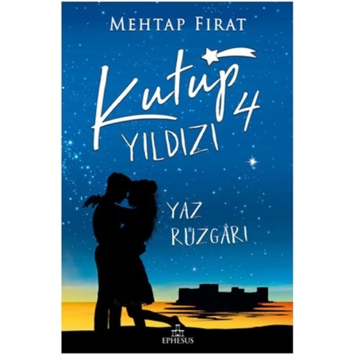 Kutup Yıldızı 4 (Ciltsiz) - Mehtap Fırat - Ephesus Yayınları
