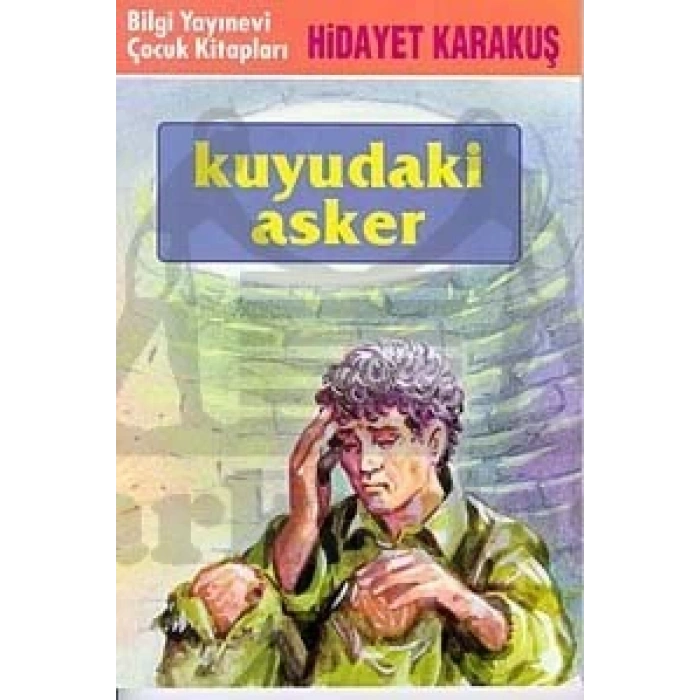 Kuyudaki Asker-Bilgi Yayınevi-Hidayet Karakuş