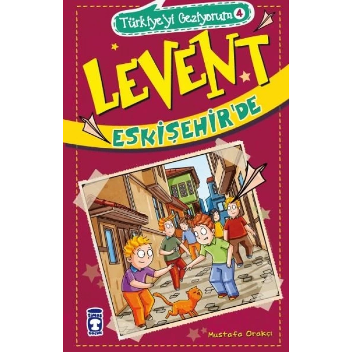 Levent Eskişehirde-(Levent Türkiyeyi Geziyorum 4)-Mustafa Orakçı-Timaş Yayınları