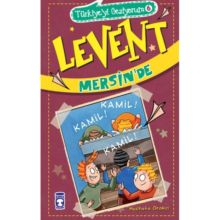 Levent Mersinde-(Levent Türkiyeyi Geziyorum 6)-Mustafa Orakçı-Timaş Yayınları