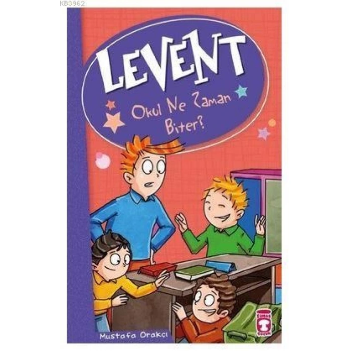 Levent Okul Ne Zaman Biter - (Levent Ve Tayfası 2)-Mustafa Orakçı - Timaş Yayınları