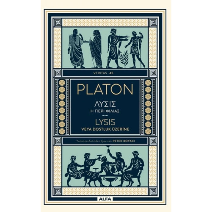 Lysis Veya Dostluk Üzerine - Platon - Alfa Yayınları