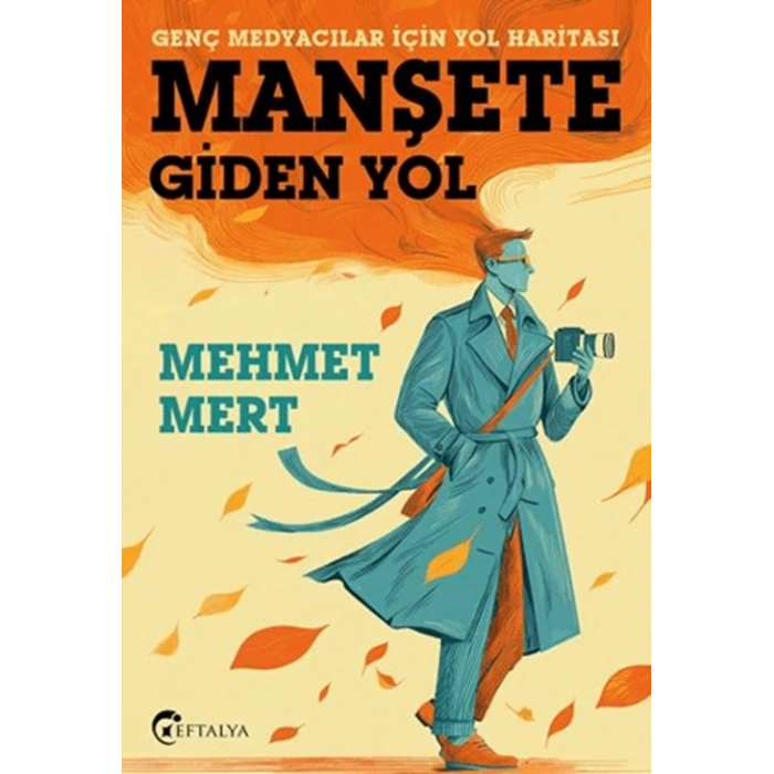 Manşete Giden Yol-Mehmet Mert-Eftelya Yayınları