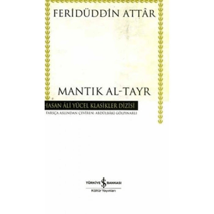 Mantık Al-Tayr - Feridüddin Attar - İş Bankası Kültür Yayınları