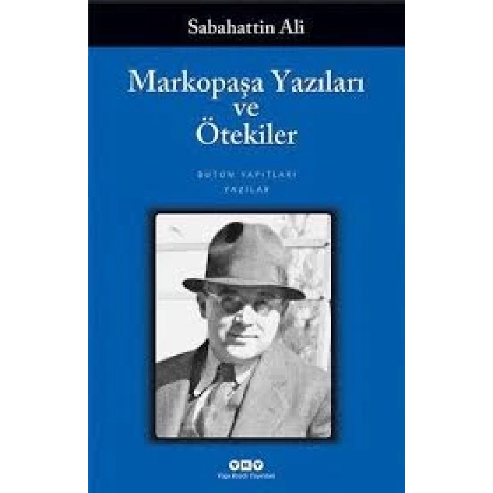 Marko Paşa Yazıları ve Ötekiler - Sabahattin Ali - Yapı Kredi Yayınları
