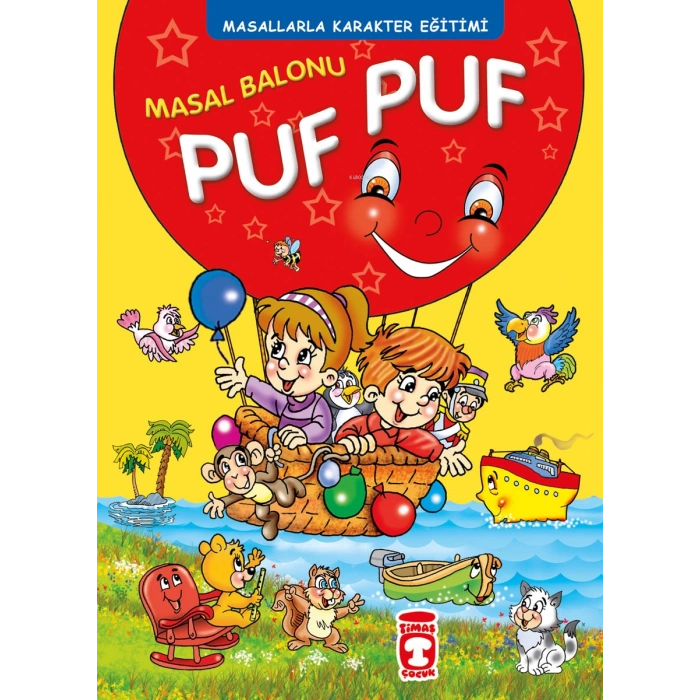 Masal Balonu Puf Puf-Masallarla Karakter Eğitimi - Müjgan Şeyhi - Timaş Çocuk