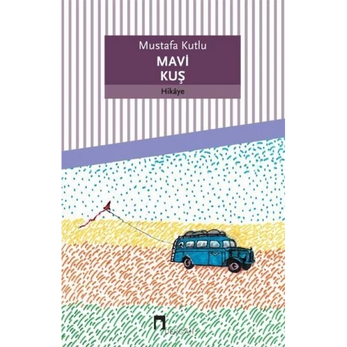 Mavi kuş -  Mustafa Kutlu - Dergah Yayınları