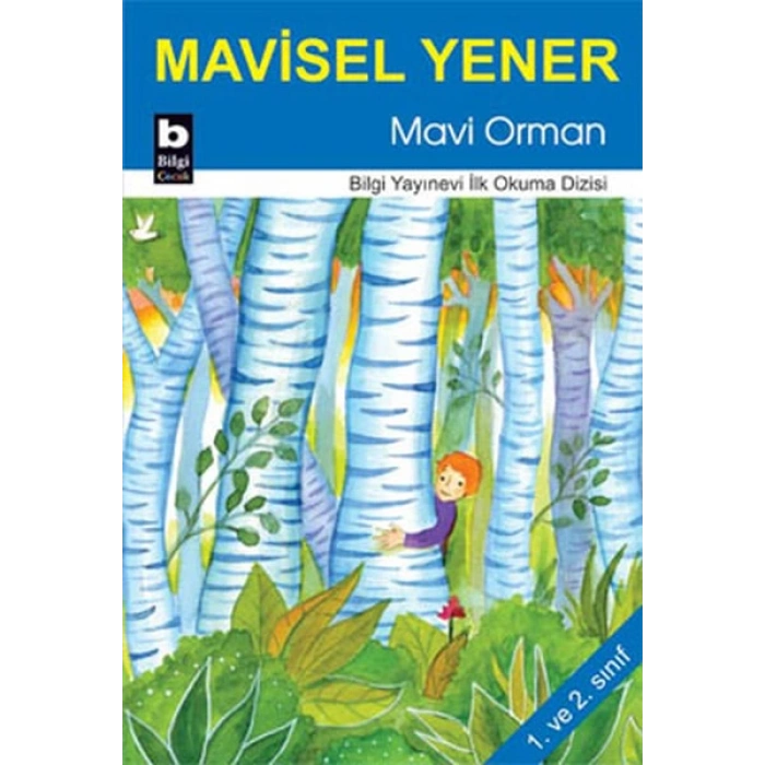 MAVİ ORMAN - MAVİSEL YENER- BİLGİ YAYIN EVİ