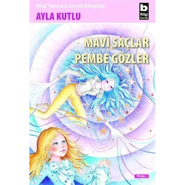 Mavi Saçlar Pembe Gözler - Ayla Kutlu - Bilgi Yayınevi