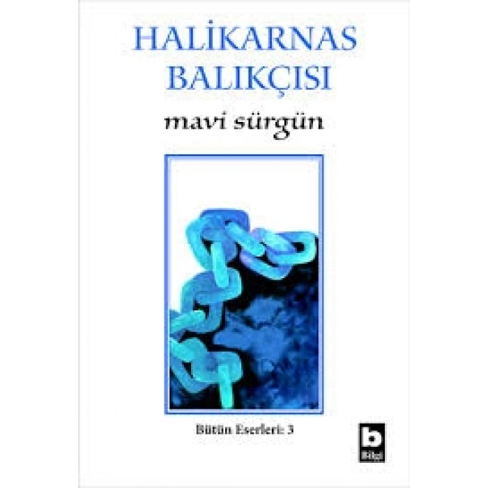 Mavi Sürgün - Halikarnas Balıkçısı - Bilgi Yayınevi