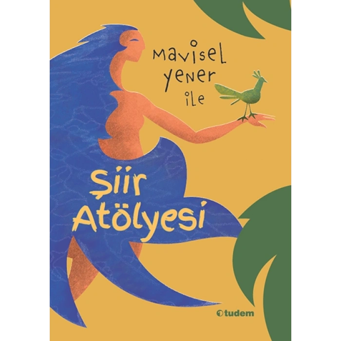 Mavisel Yener İle Şiir Atölyesi-Mavisel Yener-Tudem Yayınları