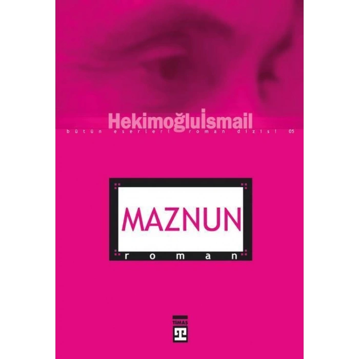 Maznun - Hekimoğlu İsmail - Timaş Yayınları
