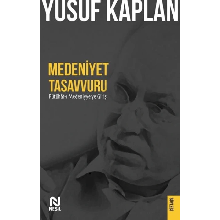 Medeniyet Tasavvuru - Yusuf Kaplan - Nesil Yayınları
