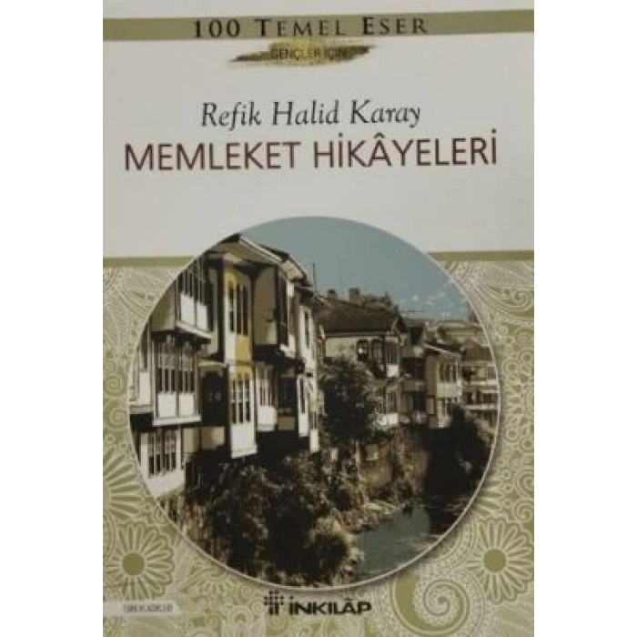 Memleket Hikayeleri - Özet - Refik Halit Karay - İnkılap Kitabevi