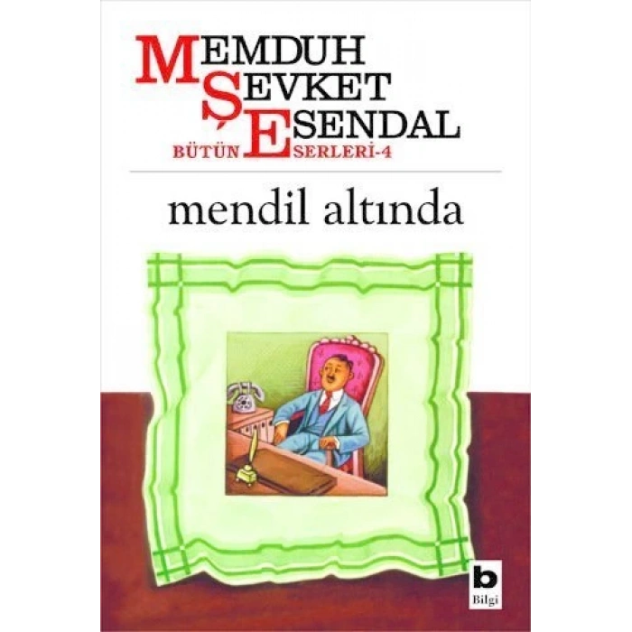 Mendil Altında - Memduh Şevket Esenda - Bilgi Yayınları