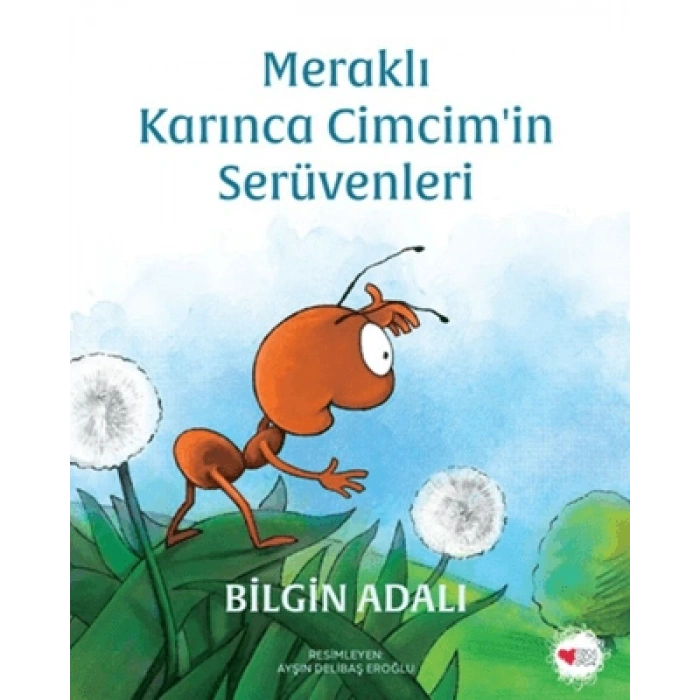 Meraklı Karınca Cimcimin Serüvenleri - Bilgin Adalı - Can Çocuk