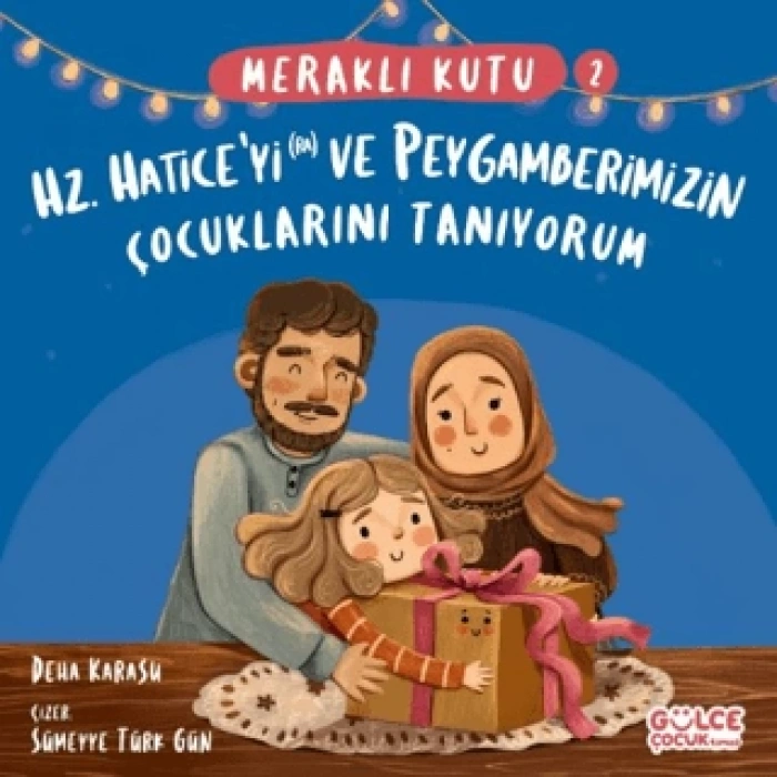 Meraklı Kutu-HZ. Haticeyi ve Peygamberimizin Çocuklarını Tanıyorum - Deha Karasu - Gülce Çocuk