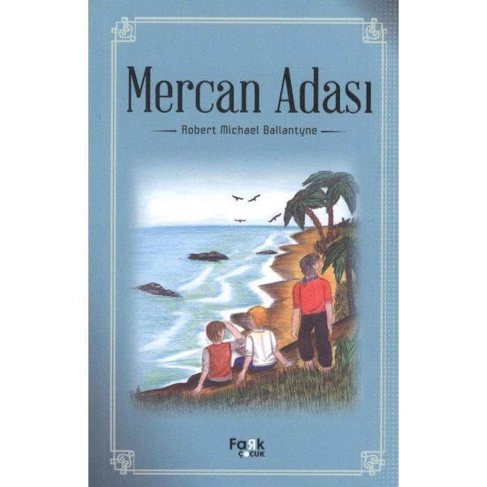 Mercan Adası - Robert Michael Ballantyne - Fark Çocuk Yayınları