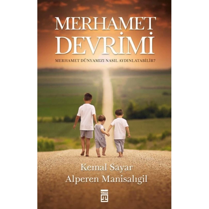 Merhamet Devrimi - Kemal Sayar - Timaş Yayınları