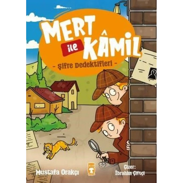 Mert İle Kamil-Şifre Dedektifleri-Mustafa Orakçı-Timaş Çocuk Yayınları