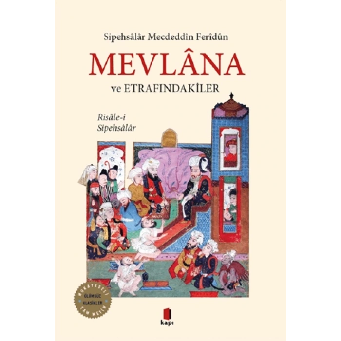 Mevlana ve Etrafındakiler- Mecdüddin Feridun - Kapı Yayınları